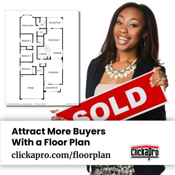 Realtor holding sold sign next to real estate floor plan and text that reads "Attract More Buyers With a Floor Plan" and the Clickapro logo